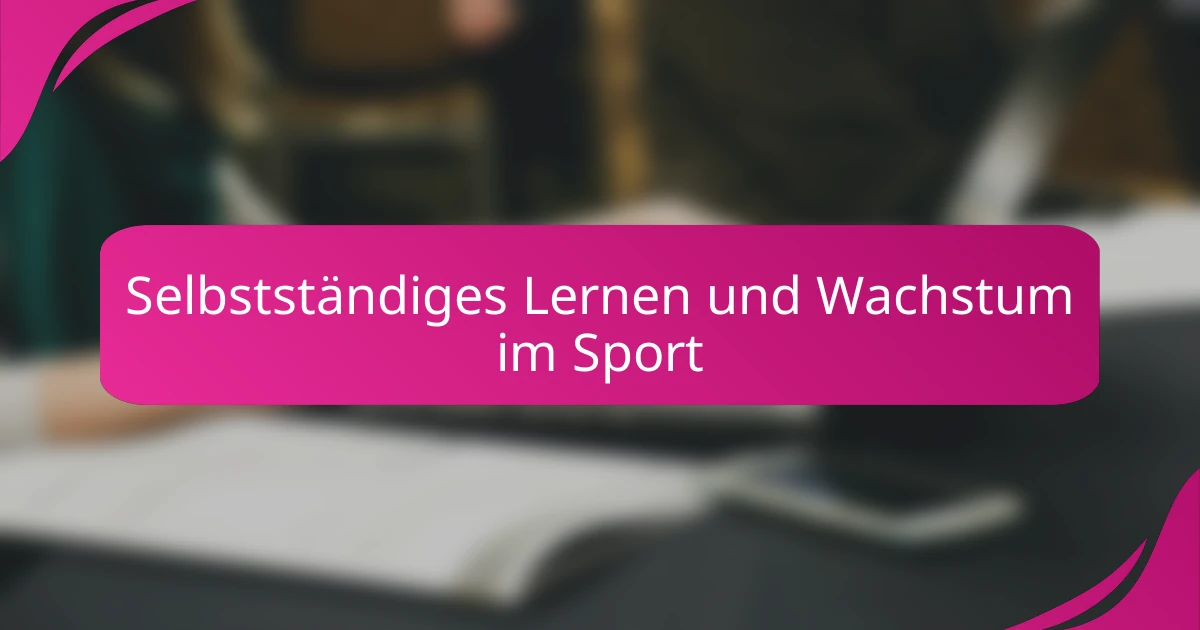 Selbstständiges Lernen und Wachstum im Sport