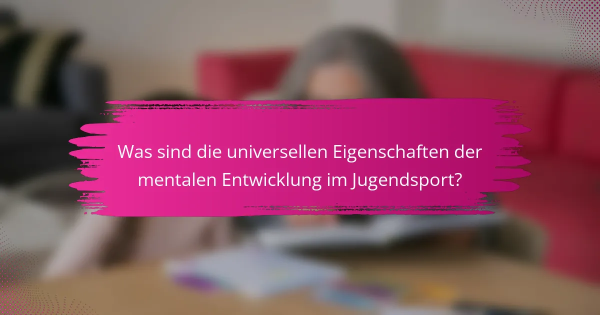 Was sind die universellen Eigenschaften der mentalen Entwicklung im Jugendsport?