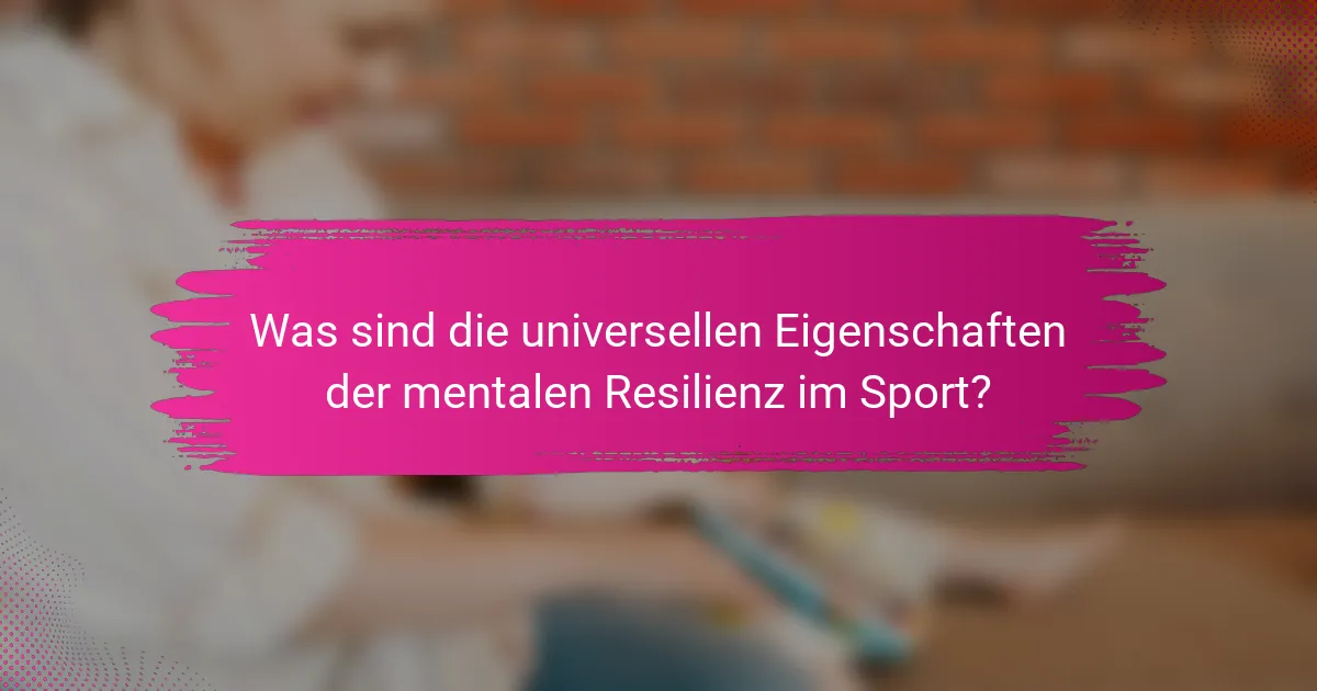 Was sind die universellen Eigenschaften der mentalen Resilienz im Sport?