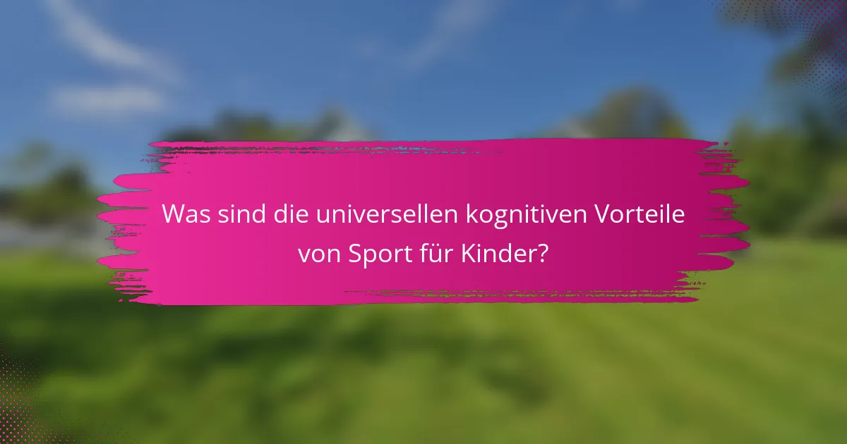 Was sind die universellen kognitiven Vorteile von Sport für Kinder?