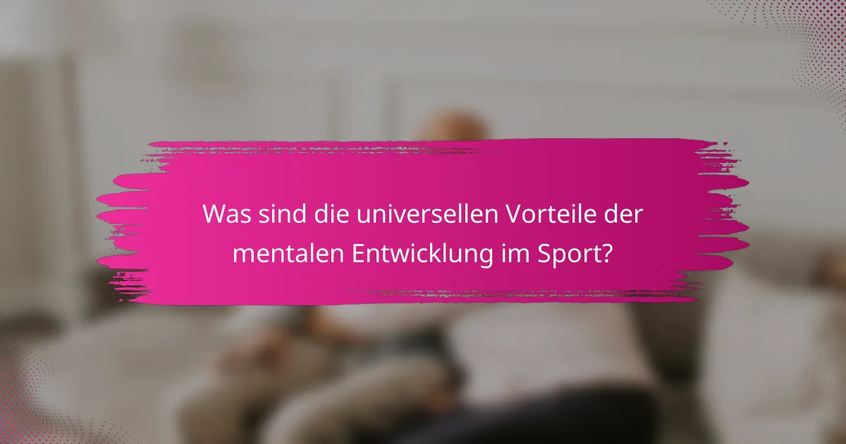 Was sind die universellen Vorteile der mentalen Entwicklung im Sport?