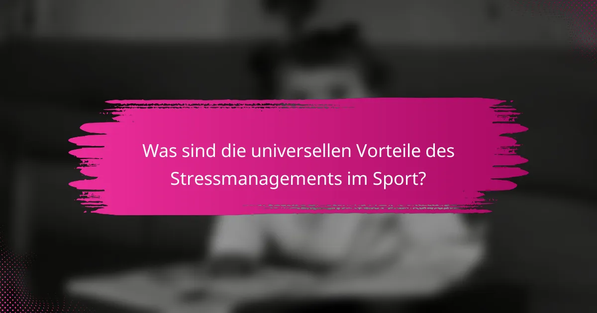 Was sind die universellen Vorteile des Stressmanagements im Sport?