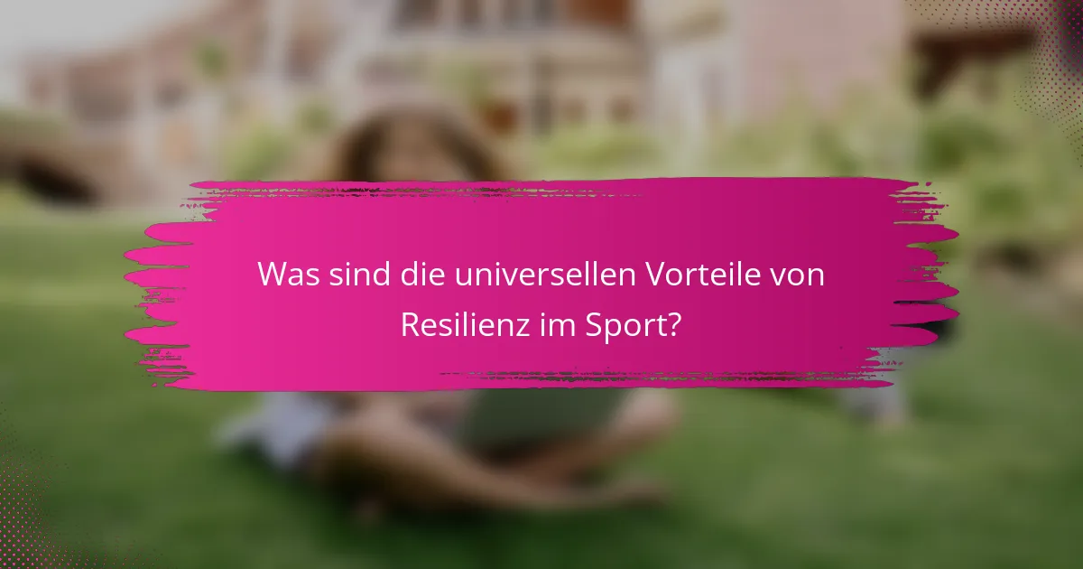 Was sind die universellen Vorteile von Resilienz im Sport?