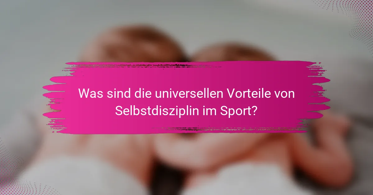 Was sind die universellen Vorteile von Selbstdisziplin im Sport?