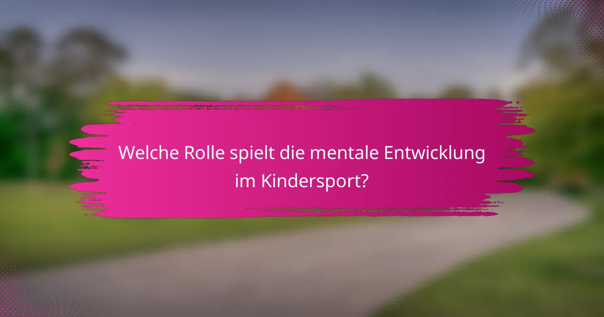 Welche Rolle spielt die mentale Entwicklung im Kindersport?